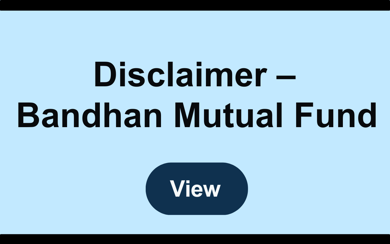 Disclaimer - Bandhan Mutual Fund